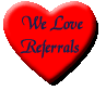 We Love Referrals!